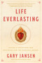 Life Everlasting (Catholic Devotions and Mysteries for the Everyday Seeker) by Gary Jansen, 9780399162220