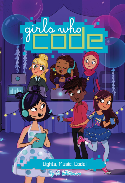 Lights, Music, Code! #3 by Jo Whittemore, Reshma Saujani, 9780399542534