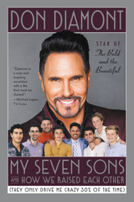 My Seven Sons and How We Raised Each Other ((They Only Drive Me Crazy 30% of the Time)) by Don Diamont, 9781455568918