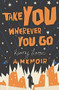 Take You Wherever You Go by Kenny Leon, Samuel L. Jackson, 9781538744970