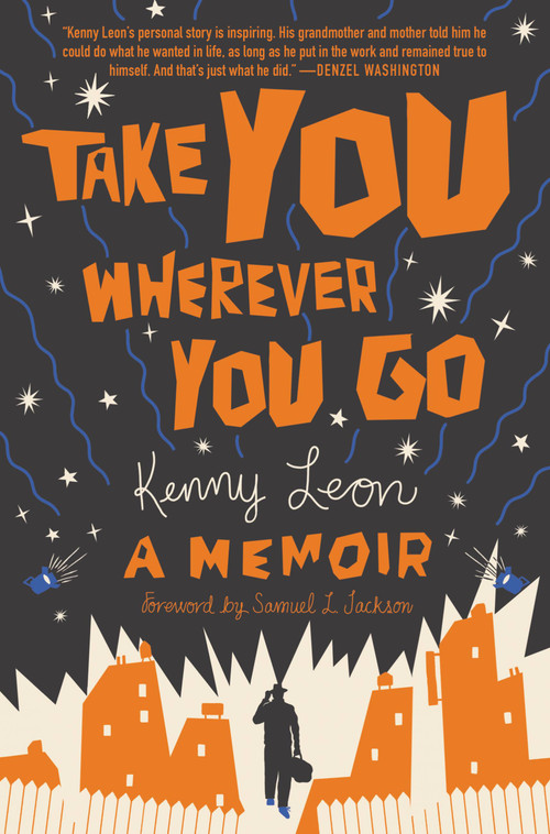 Take You Wherever You Go by Kenny Leon, Samuel L. Jackson, 9781538744970