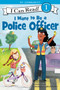 I Want to Be a Police Officer (A My Community I Can Read) by Laura Driscoll, Catalina Echeverri, 9780062432438