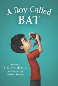A Boy Called Bat - 9780062445834 by Elana K. Arnold, Charles Santoso, 9780062445834