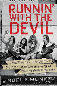 Runnin' with the Devil (A Backstage Pass to the Wild Times, Loud Rock, and the Down and Dirty Truth Behind the Making of Van Halen) - 9780062474124 by Noel Monk, Joe Layden, 9780062474124