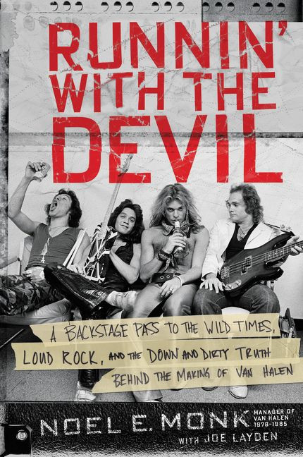 Runnin' with the Devil (A Backstage Pass to the Wild Times, Loud Rock, and the Down and Dirty Truth Behind the Making of Van Halen) - 9780062474124 by Noel Monk, Joe Layden, 9780062474124