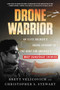 Drone Warrior (An Elite Soldier's Inside Account of the Hunt for America's Most Dangerous Enemies) - 9780062693938 by Brett Velicovich, Christopher S. Stewart, 9780062693938