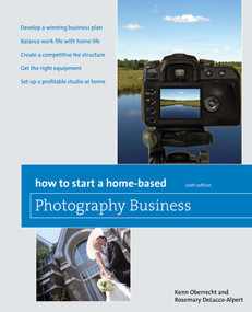 How to Start a Home-Based Photography Business by Kenn Oberrecht, Rosemary Del Delucco-Alpert, 9780762759538