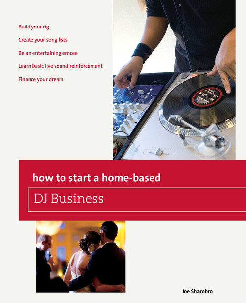 How to Start a Home-based DJ Business by Joe Shambro, 9780762773183