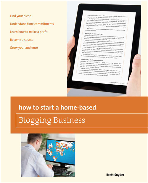 How to Start a Home-based Blogging Business by Brett Snyder, 9780762778751
