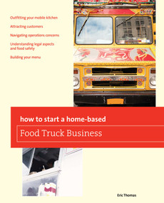 How To Start a Home-based Food Truck Business by Eric Thomas, 9780762778782