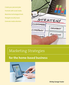 Marketing Strategies for the Home-based Business by Shirley Frazier, 9780762786619