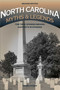 North Carolina Myths and Legends (The True Stories behind History's Mysteries) by Sara Pitzer, 9781493015764