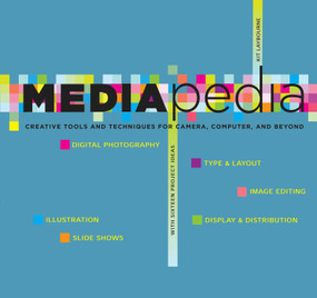 Mediapedia (Creative Tools And Techniques For Camera, Computer, And Beyond) by Kit Laybourne, 9781599214016