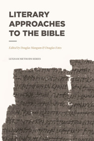 Literary Approaches to the Bible by Douglas Mangum, Douglas Estes, 9781577996668