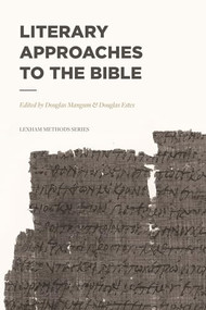 Literary Approaches to the Bible by Douglas Mangum, Douglas Estes, 9781577996668