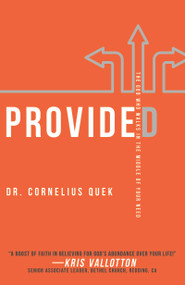Provided (The God Who Walks in the Middle of Your Need) by Cornelius Quek, 9781641230032