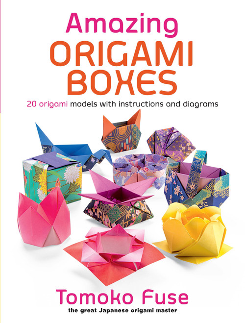 Amazing Origami Boxes (20 origami models with instructions and diagrams) by Tomoko Fuse, 9780486822464