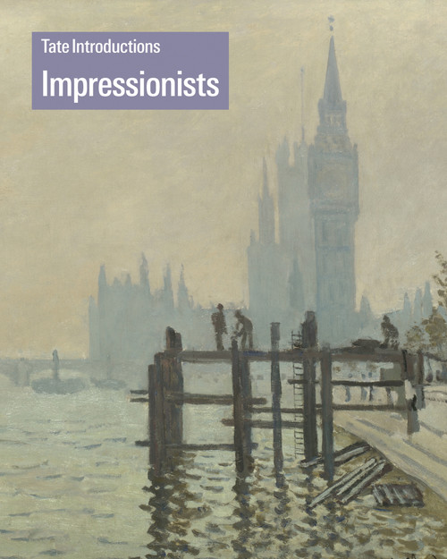 Tate Introductions: Impressionists by Carol Jacobi, 9781849765299
