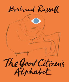 The Good Citizen's Alphabet by Bertrand Russell, Franciszka Themerson, 9781849765305