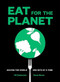 Eat for the Planet (Saving the World One Bite at a Time) by Nil Zacharias, Gene Stone, 9781419729102