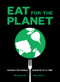 Eat for the Planet (Saving the World One Bite at a Time) by Nil Zacharias, Gene Stone, 9781419729102