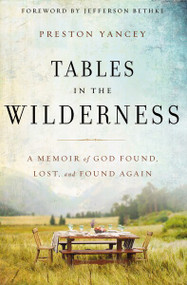 Tables in the Wilderness (A Memoir of God Found, Lost, and Found Again) - 9780310341222 by  Zondervan, 9780310341222