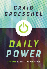 Daily Power (365 Days of Fuel for Your Soul) - 9780310343271 by Craig Groeschel, 9780310343271