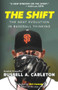 The Shift (The Next Evolution in Baseball Thinking) by Russell A. Carleton, Jeff Passan, 9781629375441