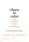 Chaos to Calm (Take Control with Confidence) by Shannah Kennedy, Lyndall Mitchell, 9780670079483