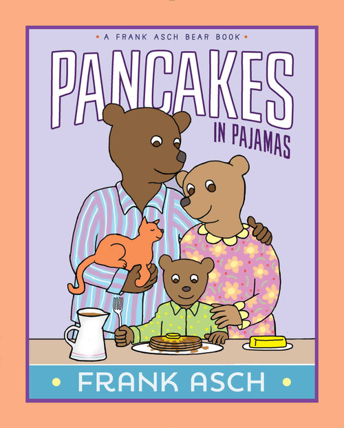 Pancakes in Pajamas by Frank Asch, Frank Asch, 9781481480604