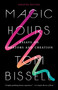Magic Hours by Tom Bissell, 9780525433941