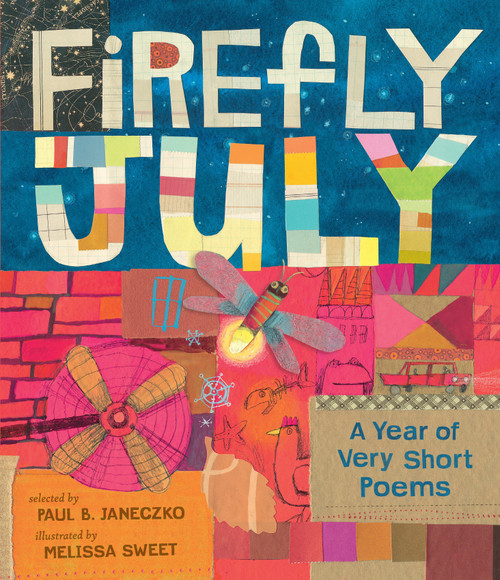 Firefly July: A Year of Very Short Poems - 9780763699710 by Paul B. Janeczko, Melissa Sweet, 9780763699710