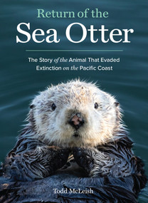 Return of the Sea Otter (The Story of the Animal That Evaded Extinction on the Pacific Coast) by Todd McLeish, 9781632171375