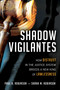 Shadow Vigilantes (How Distrust in the Justice System Breeds a New Kind of Lawlessness) by Paul H. Robinson, Sarah M. Robinson, 9781633884311