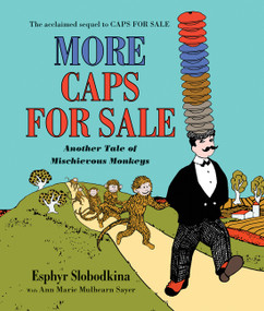 More Caps for Sale: Another Tale of Mischievous Monkeys - 9780062405609 by Esphyr Slobodkina, Ann Marie Mulhearn Sayer, Esphyr Slobodkina