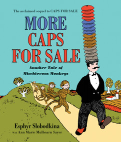 More Caps for Sale: Another Tale of Mischievous Monkeys - 9780062405609 by Esphyr Slobodkina, Ann Marie Mulhearn Sayer, Esphyr Slobodkina, 9780062405609
