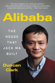 Alibaba (The House That Jack Ma Built) - 9780062413413 by Duncan Clark, 9780062413413