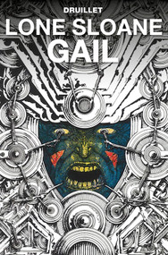 Lone Sloane: Gail by Philippe Druillet, 9781785864209