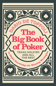 The Big Book of Poker (In-Depth Knowledge for Winning Strategies) by Dario De Toffili, 9781848992511