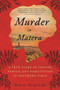 Murder In Matera (A True Story of Passion, Family, and Forgiveness in Southern Italy) by Helene Stapinski, 9780062438492