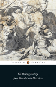 On Writing History from Herodotus to Herodian by John M. Marincola, 9780141393575