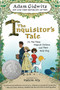 The Inquisitor's Tale (Or, The Three Magical Children and Their Holy Dog) - 9780142427378 by Adam Gidwitz, Hatem Aly, 9780142427378