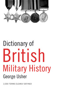 Dictionary of British Military History by George Usher, 9780713675078