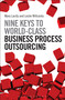 Nine Keys to World-Class Business Process Outsourcing by Mary Lacity, Leslie Willcocks, 9781472918482