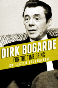 For the Time Being - 9781448208289 by Dirk Bogarde, 9781448208289