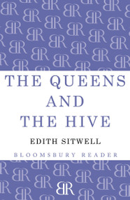 The Queens and the Hive by Edith Sitwell, 9781448200207