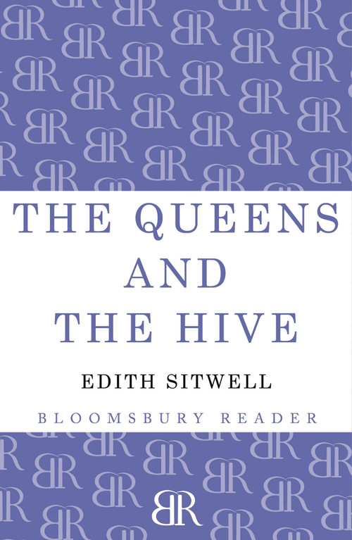 The Queens and the Hive by Edith Sitwell, 9781448200207