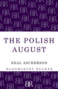 The Polish August by Neal Ascherson, 9781448206391