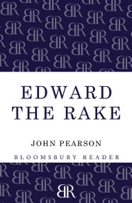 Edward the Rake by John Pearson, 9781448208036