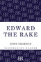 Edward the Rake by John Pearson, 9781448208036